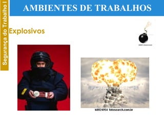AMBIENTES DE TRABALHOS Explosivos 
