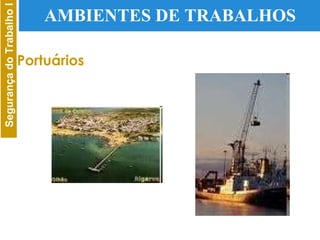 AMBIENTES DE TRABALHOS Portuários 