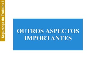OUTROS ASPECTOS IMPORTANTES 