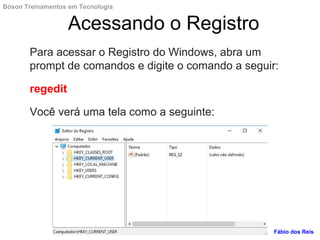 Para acessar o Registro do Windows, abra um
prompt de comandos e digite o comando a seguir:
regedit
Você verá uma tela com...