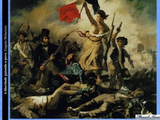 A liberdade guiando o povo, Eugene Delacroix
 
