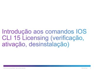 © 2013 Cisco e/ou suas afiliadas. Todos os direitos reservados.

Público da Cisco

2

 
