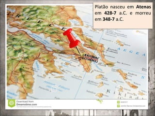 Platão nasceu em Atenas
em 428-7 a.C. e morreu
em 348-7 a.C.
Platão nasceu em Atenas
em 428-7 a.C. e morreu
em 348-7 a.C.
 