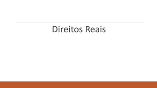 Direitos Reais
 