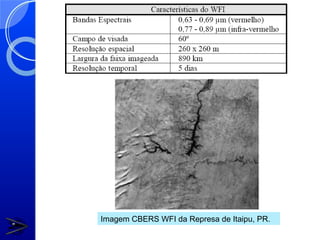 Imagem CBERS WFI da Represa de Itaipu, PR.
 