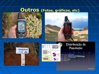 Outros   (Fotos, gráficos, etc)
 