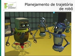 Planejamento de trajetória
                  de robô
 