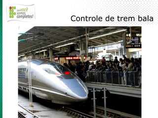 Controle de trem bala
 