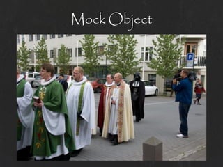 Mock Object
 