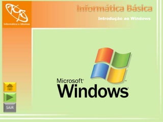 Introdução ao Windows

SAIR

 