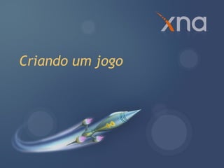 Criando um jogo
 
