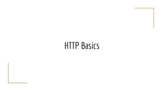 HTTP Basics
 