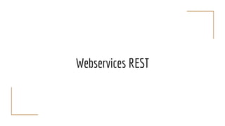 Webservices REST
 