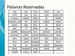 Palavras Reservadas
 