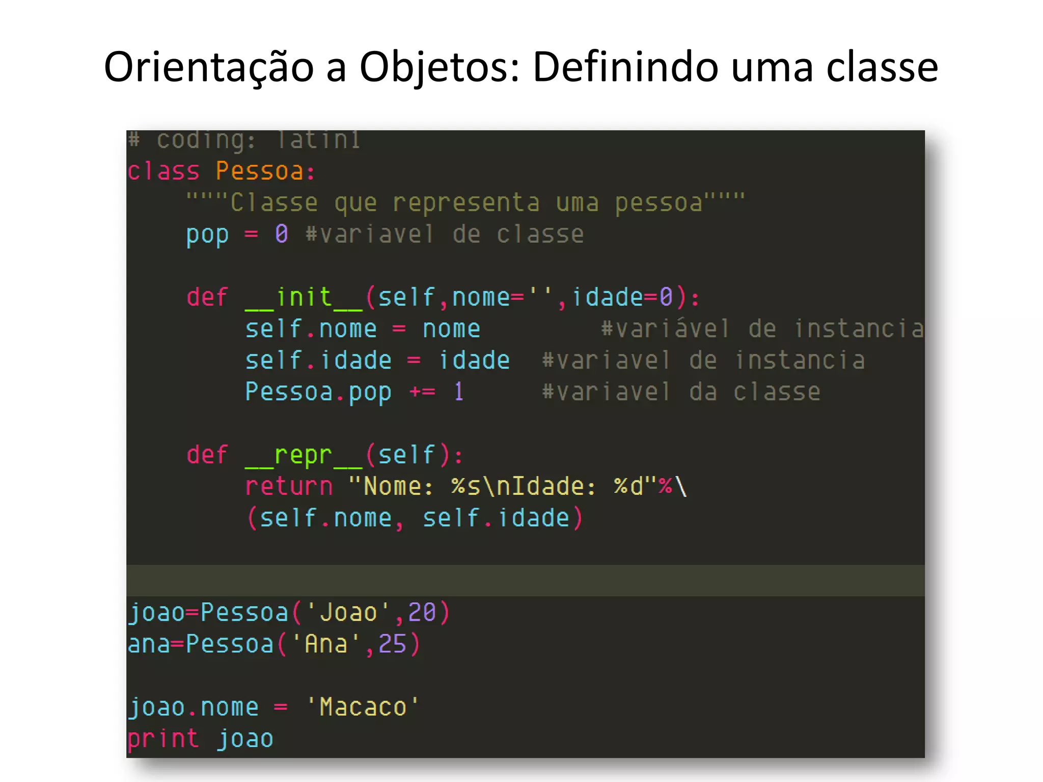 Orientação a Objetos: Definindo uma classe
 