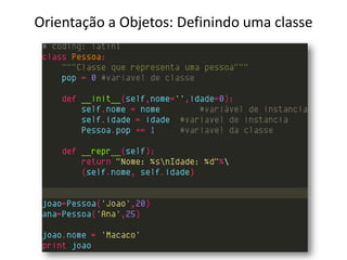 Orientação a Objetos: Definindo uma classe
 