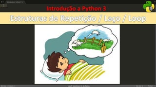 prof. Gemilson G. da Costa
Introdução a Python 3
 