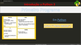 prof. Gemilson G. da Costa
Em Python
Introdução a Python 3
 