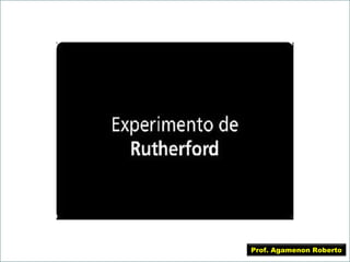 Prof. Agamenon Roberto

 