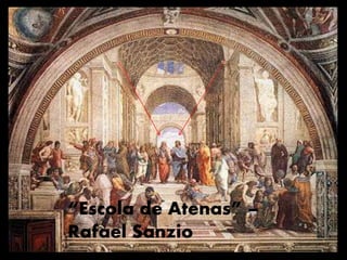 “Escola de Atenas” –
Rafael Sanzio
 