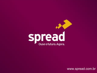 www.spread.com.br
 