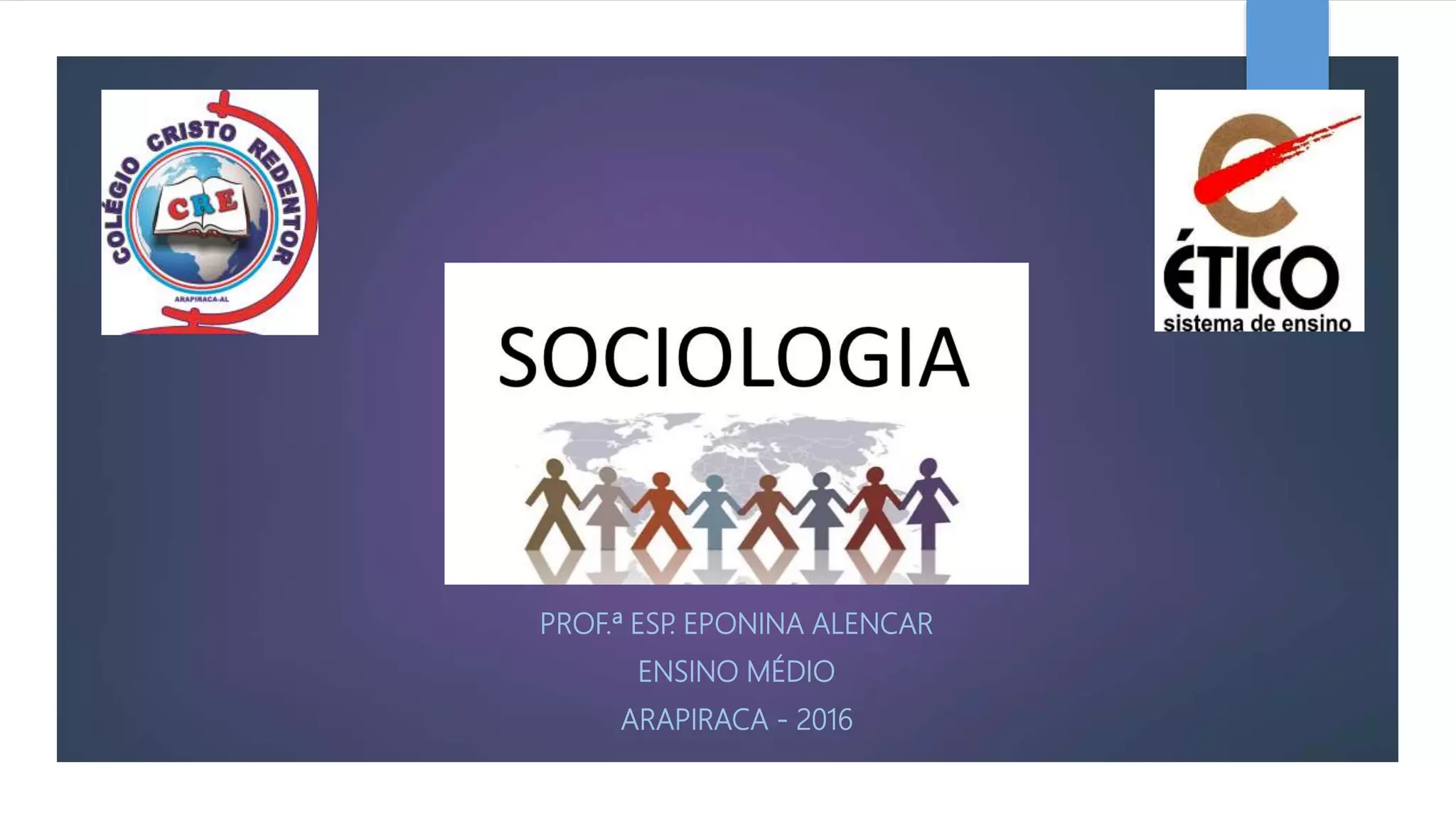 PROF.ª ESP. EPONINA ALENCAR
ENSINO MÉDIO
ARAPIRACA - 2016