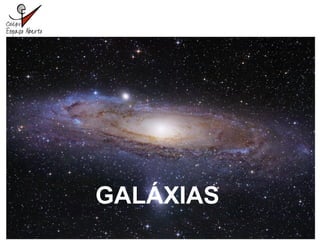 GALÁXIAS
 
