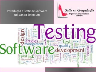 Introdução a Teste de Software
utilizando Selenium
 