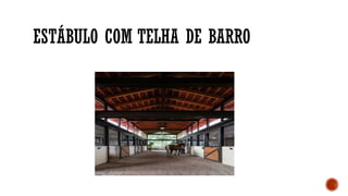 ESTÁBULO COM TELHA DE BARRO
 