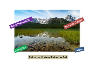 Reino do Norte e Reino do SulReino do Norte e Reino do Sul
 