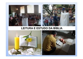 LEITURA E ESTUDO DA BÍBLIALEITURA E ESTUDO DA BÍBLIALEITURA E ESTUDO DA BÍBLIALEITURA E ESTUDO DA BÍBLIA
 