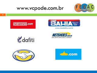 www.vcpode.com.br
8
 