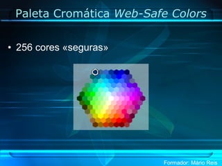 Paleta Cromática  Web-Safe Colors 256 cores «seguras» 