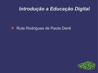 Introdução a Educação Digital ,[object Object]