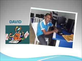 DAVID
 