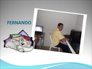 FERNANDO
 