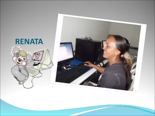 RENATA
 