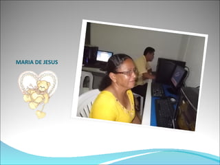 MARIA DE JESUS
 