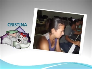 CRISTINA
 
