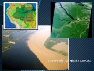 Encontro dos Rios Negro e Solimões
 