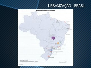 URBANIZAÇÃO - BRASIL
 