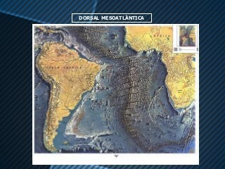 DORSAL MESOATLÂNTICA
 
