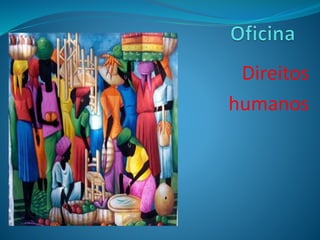 Direitos
humanos
 