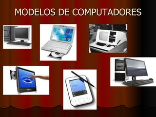 MODELOS DE COMPUTADORES 