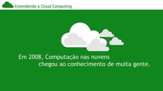 Computação nas Nuvens, Cloud Computer, História, Desenvolvimento &amp; Transformação