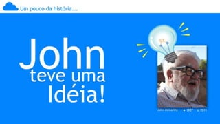 Computação nas Nuvens, Cloud Computer, História, Desenvolvimento &amp; Transformação