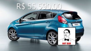 R$ 55.590,00
Zero bala
 