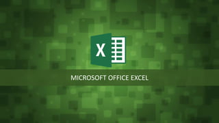 MICROSOFT OFFICE EXCEL
 