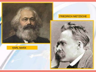 KARL MARX FRIEDRICH NIETZSCHE 