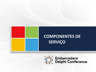 COMPONENTES DE
SERVIÇO
 